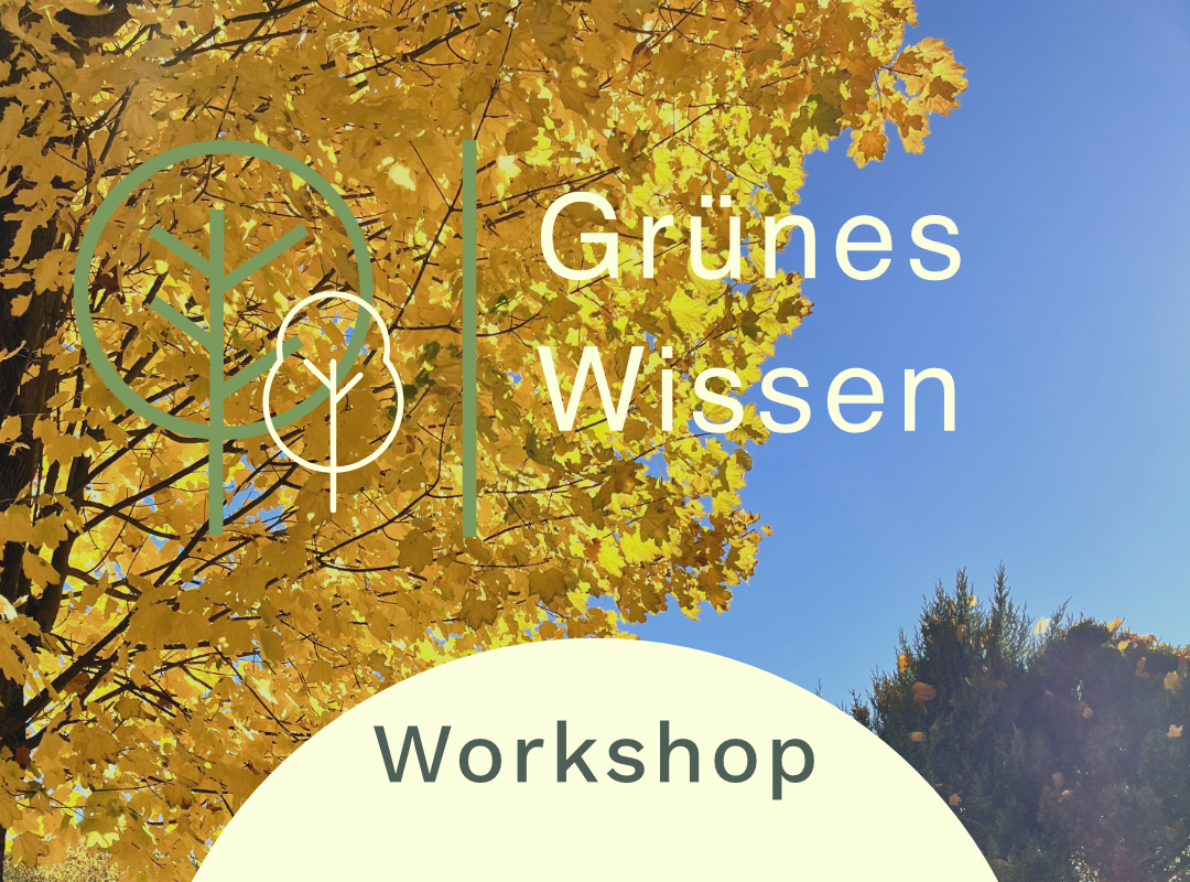 Grünes Wissen Workshop