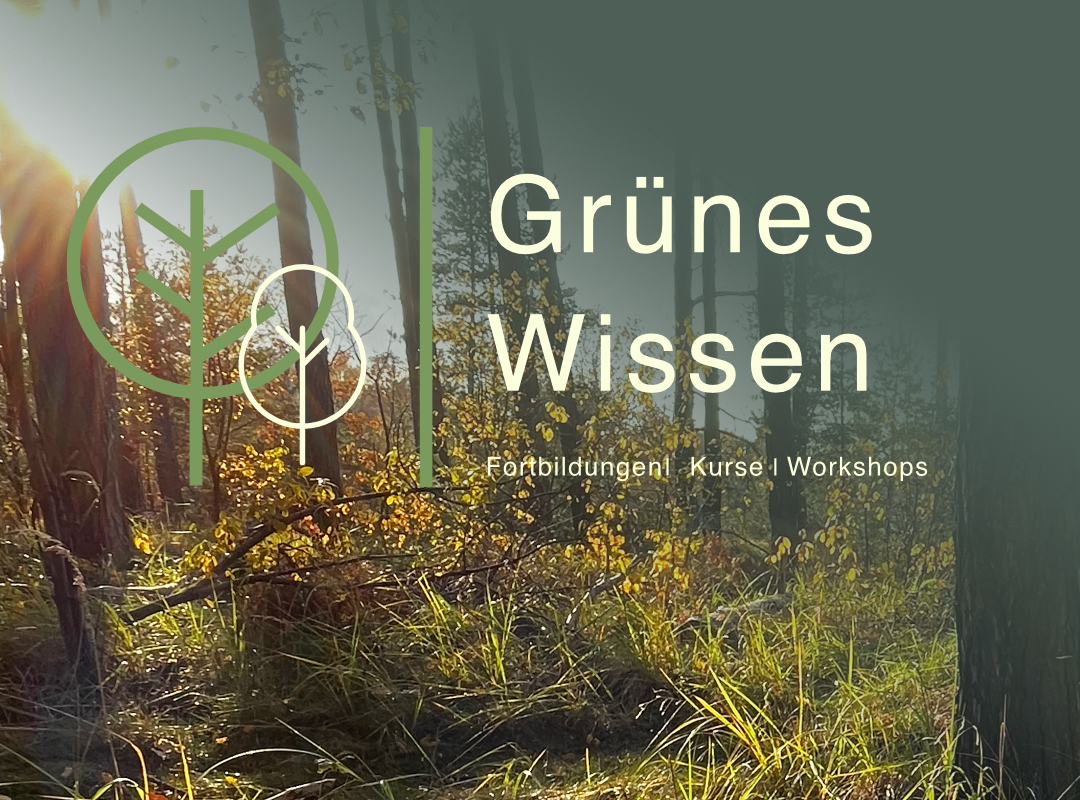 Grünes Wissen - Fortbildungen Kurse Workshops